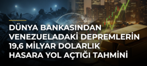 Dünya Bankasından Venezueladaki depremlerin 19,6 milyar dolarlık hasara yol açtığı tahmini