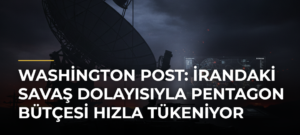 Washington Post: İrandaki savaş dolayısıyla Pentagon bütçesi hızla tükeniyor