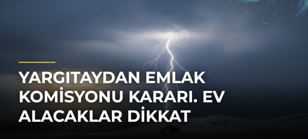 Yargıtaydan emlak komisyonu kararı. Ev alacaklar dikkat