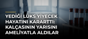 Yediği lüks yiyecek hayatını kararttı: Kalçasının yarısını ameliyatla aldılar