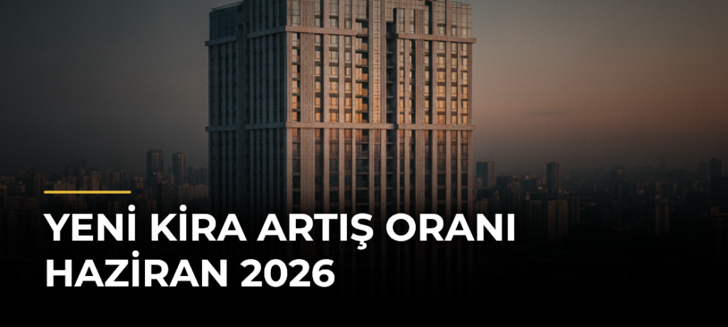 YENİ KİRA ARTIŞ ORANI HAZİRAN 2026