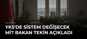 YKS’de sistem değişecek mi? Bakan Tekin açıkladı