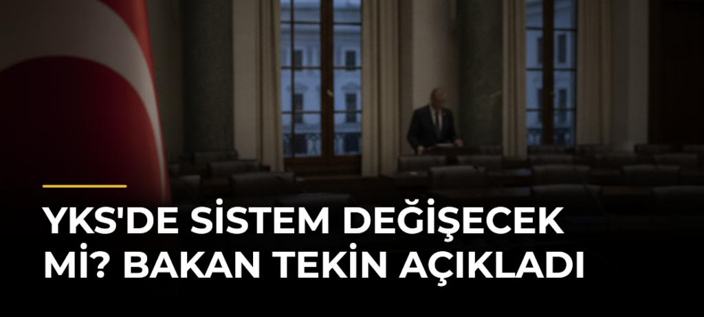 YKS’de sistem değişecek mi? Bakan Tekin açıkladı