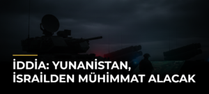İddia: Yunanistan, İsrailden mühimmat alacak