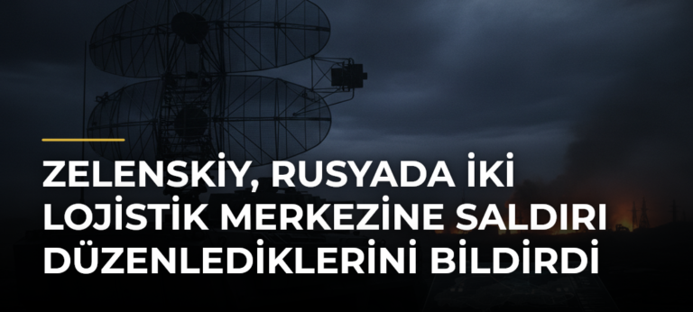 Zelenskiy, Rusyada iki lojistik merkezine saldırı düzenlediklerini bildirdi
