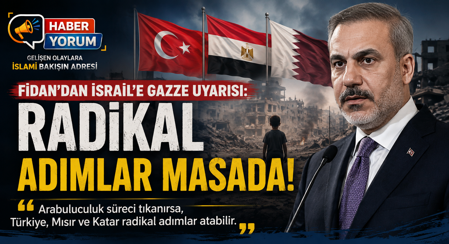 Fidan’dan İsrail’e Gazze Uyarısı: Radikal Adımlar Masada