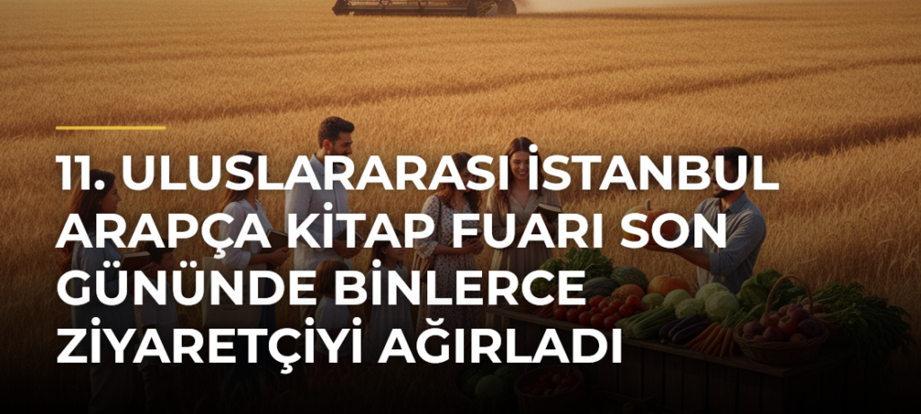 11. Uluslararası İstanbul Arapça Kitap Fuarı son gününde binlerce ziyaretçiyi ağırladı