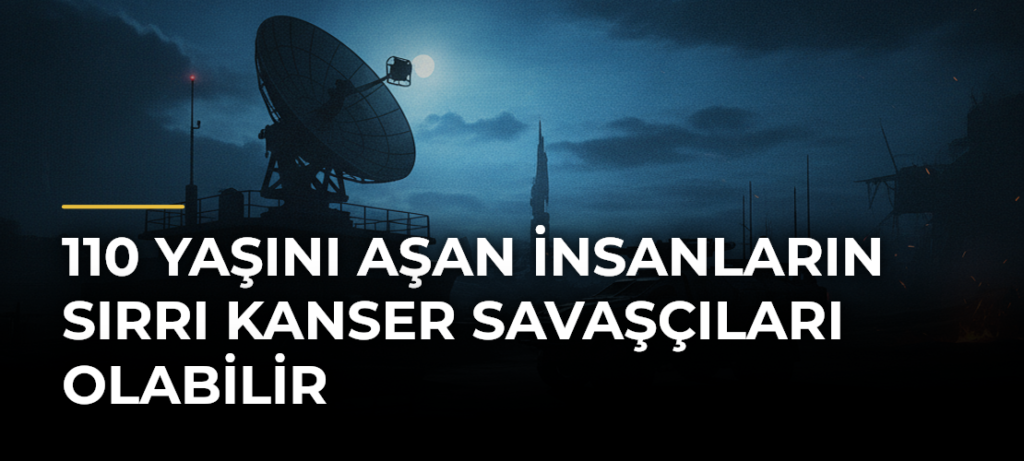 110 Yaşını Aşan İnsanların Sırrı Kanser Savaşçıları Olabilir