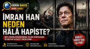 İMRAN HAN’IN HAPİSHANESİNDEN İSLÂM DÜNYASININ VESAYETİNE