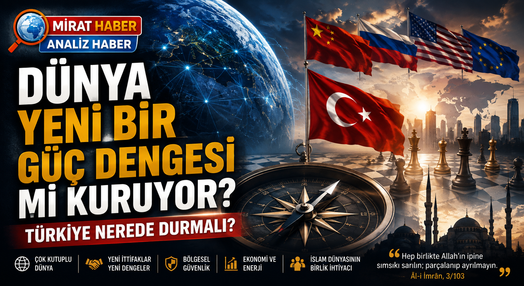 Dünya Yeni Bir Güç Dengesi mi Kuruyor? Türkiye Nerede Durmalı?