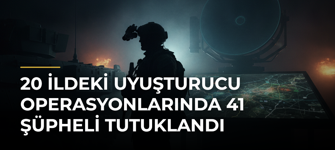20 ildeki uyuşturucu operasyonlarında 41 şüpheli tutuklandı - Mirat Haber