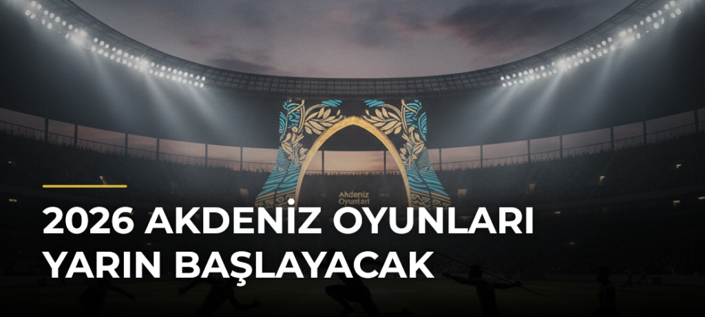 2026 Akdeniz Oyunları yarın başlayacak