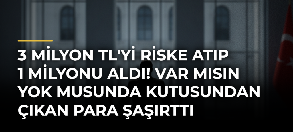 3 Milyon TL’yi Riske Atıp 1 Milyonu Aldı! Var Mısın Yok Musunda Kutusundan Çıkan Para Şaşırttı