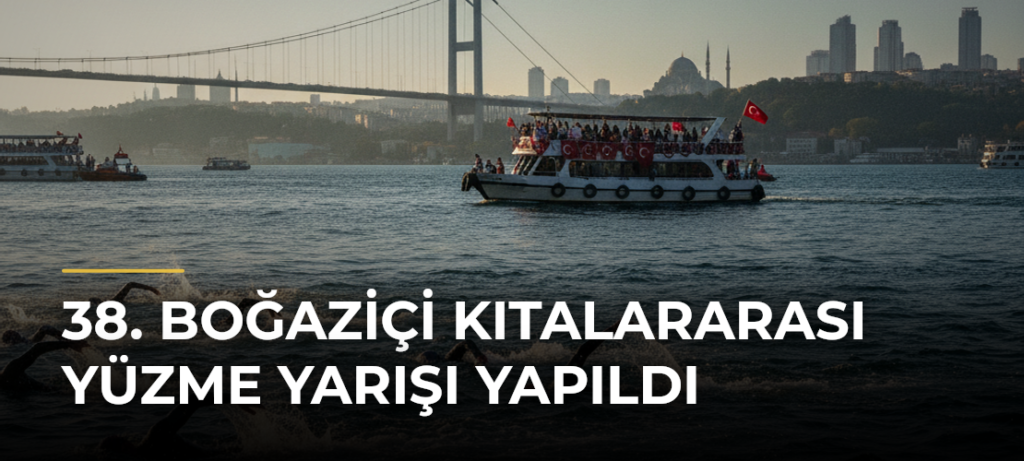 38. Boğaziçi Kıtalararası Yüzme Yarışı yapıldı