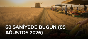 60 Saniyede Bugün (09 Ağustos 2026)