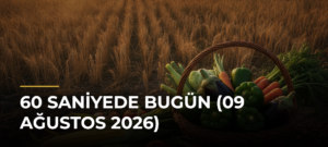 60 Saniyede Bugün (09 Ağustos 2026)