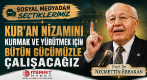 Kur’an Nizamını Kurmak ve Yürütmek İçin Bütün Gücümüzle Çalışacağız