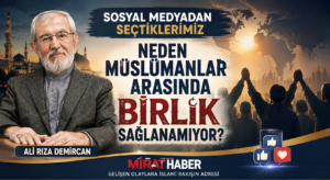 Neden Müslümanlar Arasında Birlik Sağlanamıyor