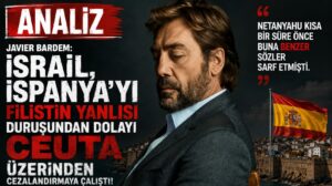 Javier Bardem: İsrail İspanya’yı Cezalandırıyor!