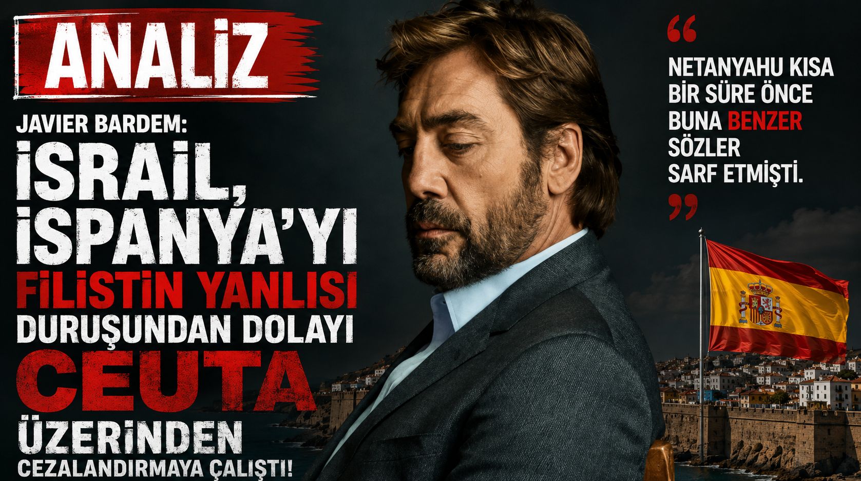 Javier Bardem: İsrail İspanya’yı Cezalandırıyor!