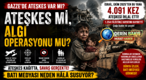 Ateşkes mi, Algı Operasyonu mu? Batı Medyası Gazze’deki 4 Bin İhlali Neden Görmüyor?