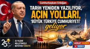 Erdoğan: Tarih Yeniden Yazılıyor, “Büyük Türkiye Cumhuriyeti” Geliyor