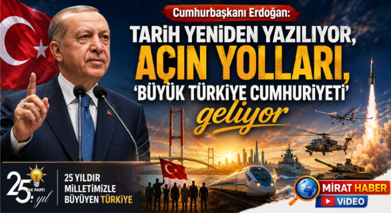Erdoğan: Tarih Yeniden Yazılıyor, “Büyük Türkiye Cumhuriyeti” Geliyor