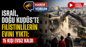 İsrail, Doğu Kudüs’te Filistinlilerin Evini Yıktı: 15 Kişi Evsiz Kaldı
