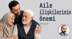 Aile İlişkilerinin Önemi