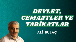 DEVLET, CEMAATLER VE TARİKATLAR