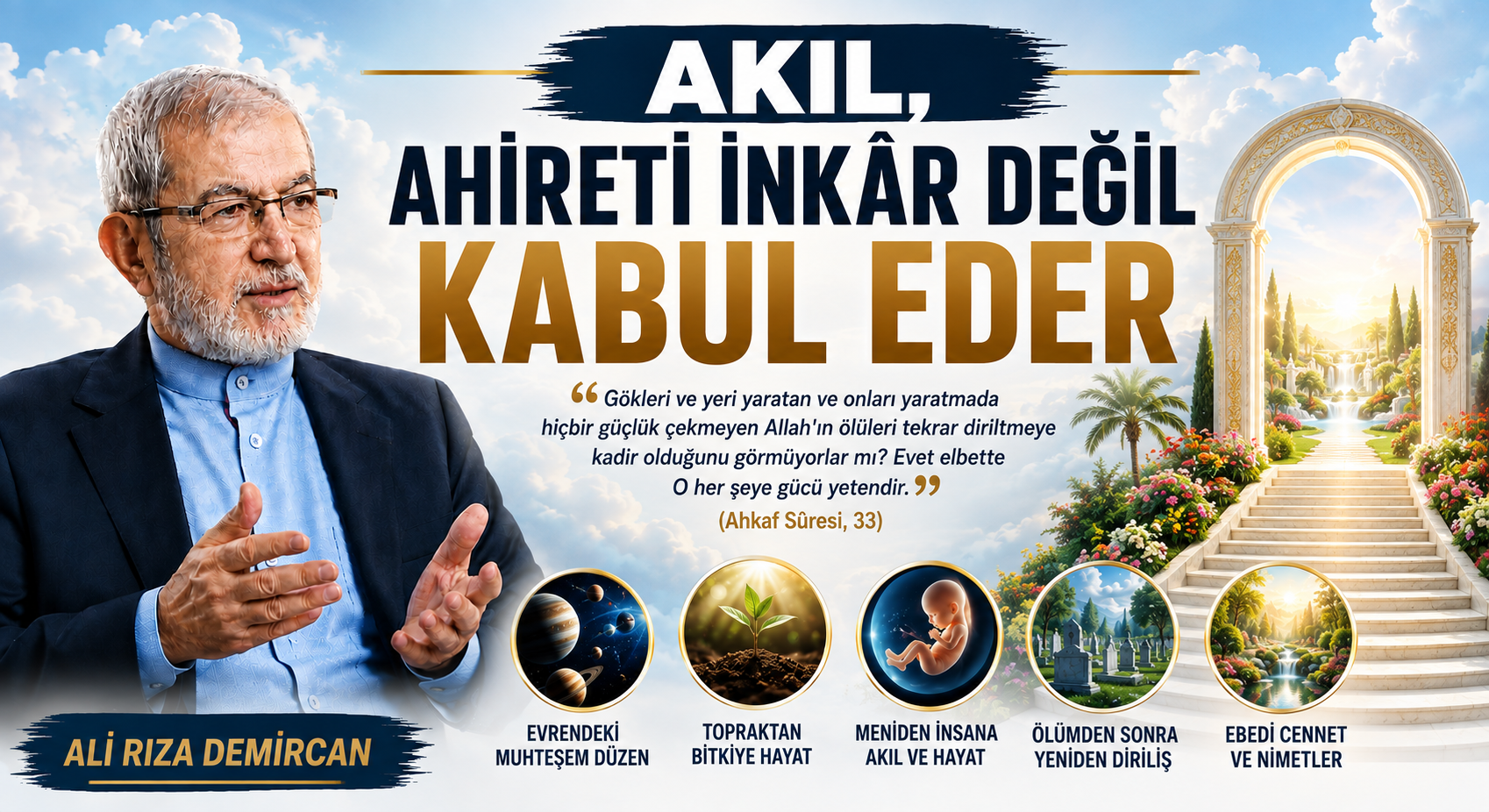 AKIL, AHİRETİ İNKÂR DEĞİL KABUL EDER