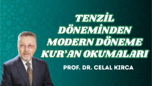 TENZİL DÖNEMİNDEN MODERN DÖNEME KUR’AN OKUMALARI