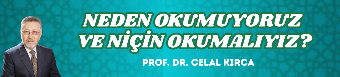NEDEN OKUMUYORUZ VE NİÇİN OKUMALIYIZ?