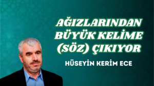 AĞIZLARINDAN BÜYÜK KELİME (SÖZ) ÇIKIYOR