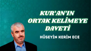 KUR’AN’IN ORTAK KELİMEYE DAVETİ