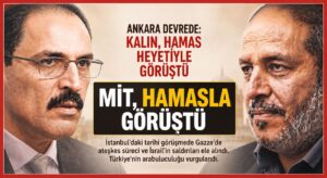 MİT Başkanı İbrahim Kalın, Hamas Heyetiyle Görüştü