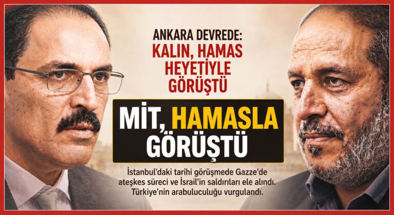 MİT Başkanı İbrahim Kalın, Hamas Heyetiyle Görüştü