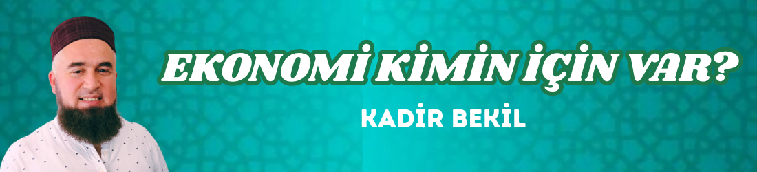 EKONOMİ KİMİN İÇİN VAR?