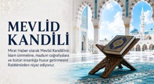 MEVLİD KANDİLİMİZ MÜBAREK OLSUN
