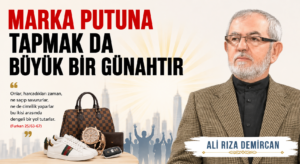 MARKA PUTUNA TAPMAK DA BÜYÜK BİR GÜNAHTIR
