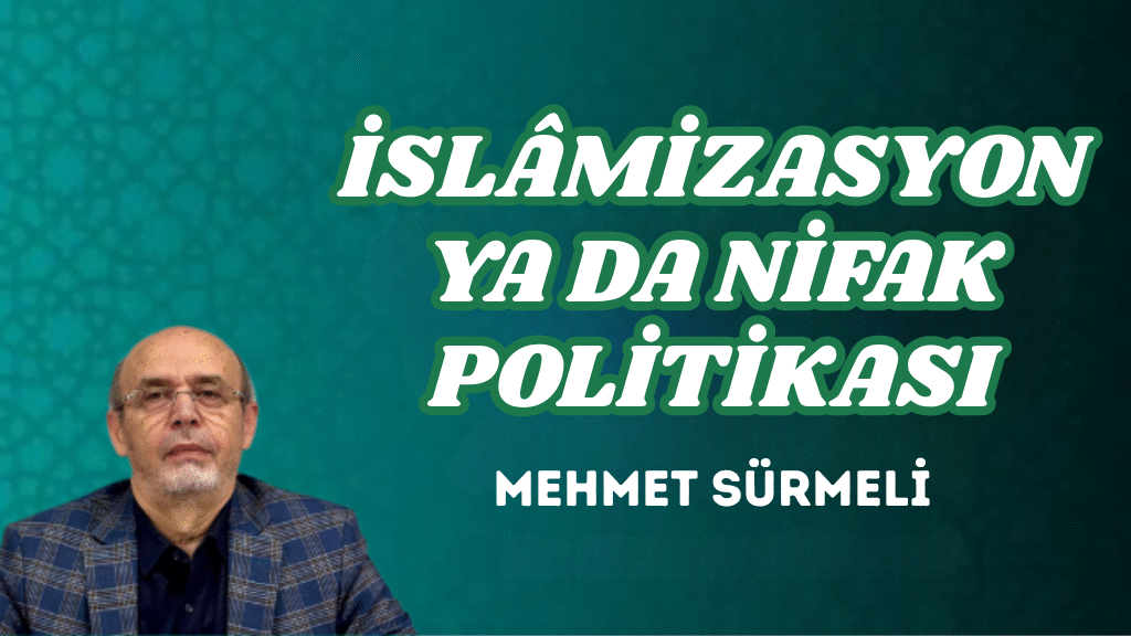 İSLÂMİZASYON YA DA NİFAK POLİTİKASI