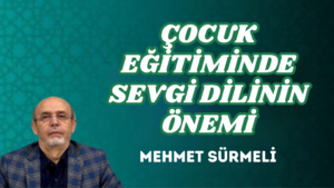 ÇOCUK EĞİTİMİNDE SEVGİ DİLİNİN ÖNEMİ