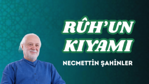 RÛH’UN KIYAMI