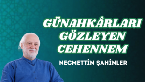 GÜNAHKÂRLARI GÖZLEYEN CEHENNEM