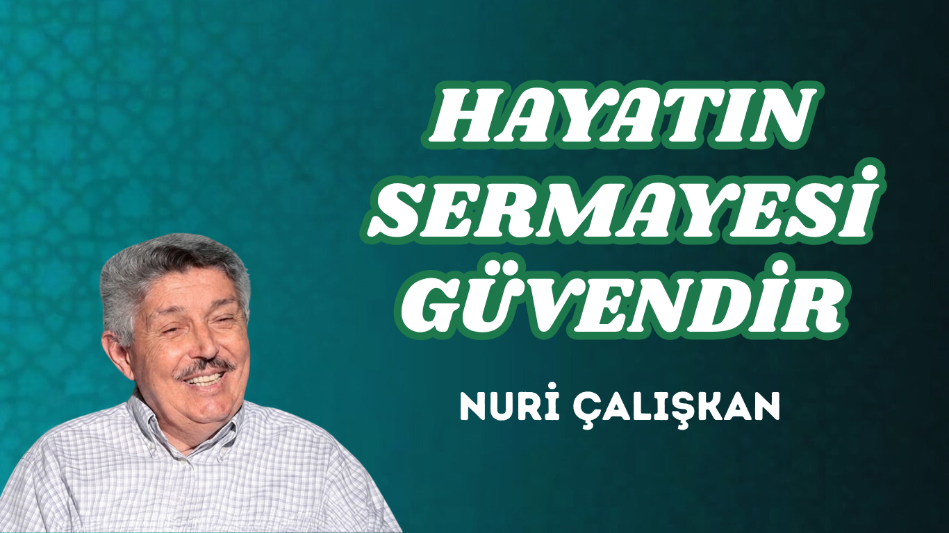 HAYATIN SERMAYESİ GÜVENDİR