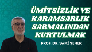 ÜMİTSİZLİK VE KARAMSARLIK SARMALINDAN KURTULMAK