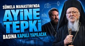 Sümela Manastırı Ayinine Tepki