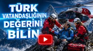 Türk Kimliği ve Vatandaşlığının Değerini Bilin