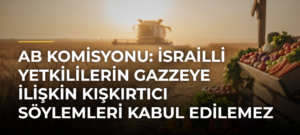AB Komisyonu: İsrailli yetkililerin Gazzeye ilişkin kışkırtıcı söylemleri kabul edilemez