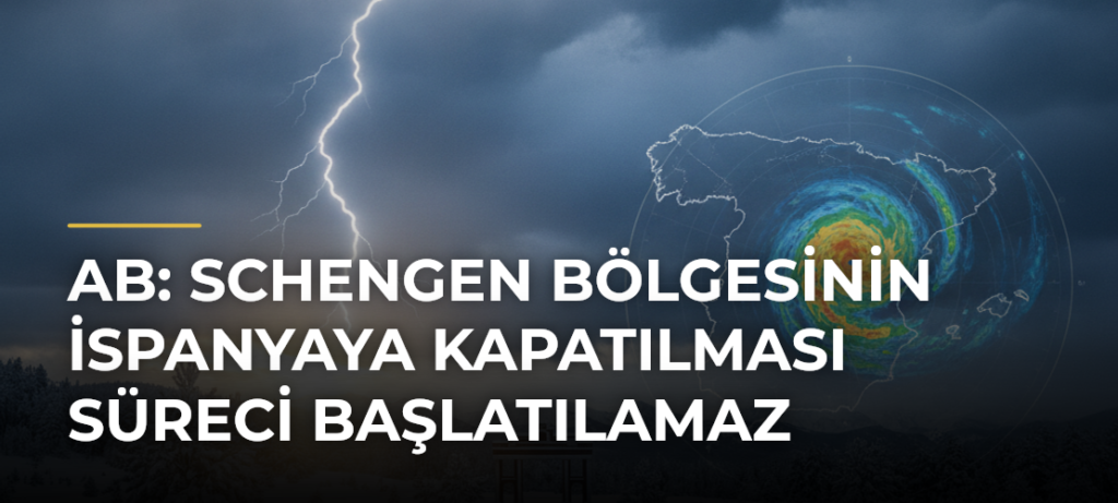 AB: Schengen Bölgesinin İspanyaya Kapatılması Süreci Başlatılamaz
